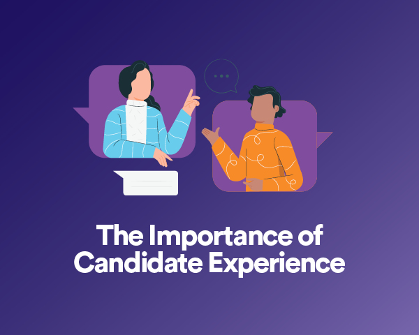 The Importance of Candidate Experience